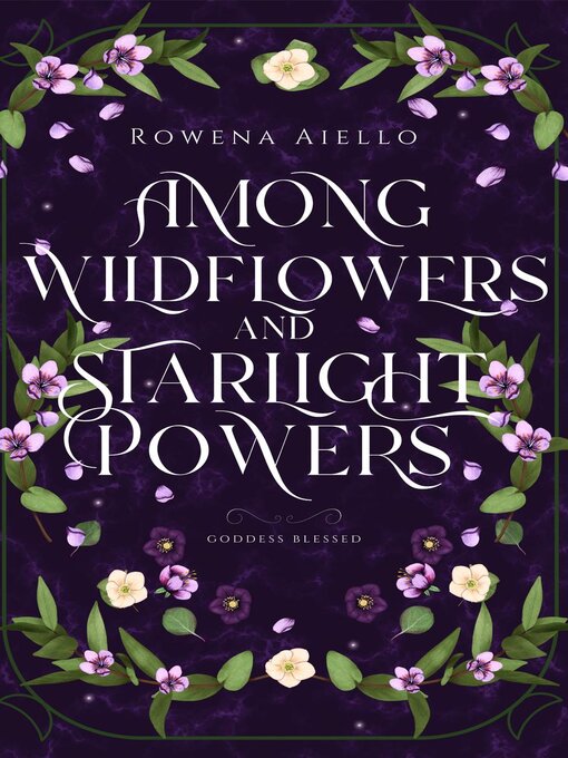 Title details for Among Wildflowers and Starlight Powers by Rowena Aiello - Available